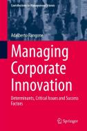 Managing Corporate Innovation di Adalberto Rangone edito da Springer International Publishing