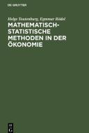 Mathematisch-statistische Methoden in der Ökonomie di Helge Toutenburg, Egmmar Rödel edito da De Gruyter