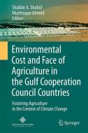 Environmental Cost and Face of Agriculture in the Gulf Cooperation Council Countries edito da Springer International Publishing