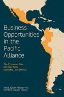 Business Opportunities in the Pacific Alliance di John E Spillan, Nicholas Virzi, Maria Alejandra Morales edito da Springer-Verlag GmbH