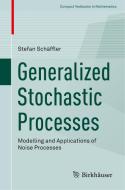 Generalized Stochastic Processes di Stefan Schäffler edito da Springer-Verlag GmbH