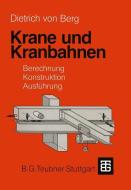 Krane Und Kranbahnen di Dietrich Berg, Gunter Holzwarth edito da Vieweg+teubner Verlag