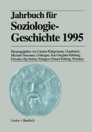 Jahrbuch für Soziologiegeschichte 1995 di Carsten Klingemann, Michael Neumann, Karl-Siegbert Rehberg, Ilja Srubar, Erhard Stölting edito da VS Verlag für Sozialwissenschaften