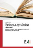 Nivolumab: la nuova frontiera dell'immunoterapia nella lotta ai tumori di Giulia Paciulli edito da Edizioni Accademiche Italiane