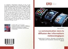 La communication dans la diffusion des informations météorologiques di Adama Coulibaly edito da Editions universitaires europeennes EUE