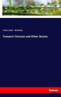 Tomaso's Fortune and Other Stories di Henry Seton Merriman edito da hansebooks