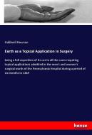Earth as a Topical Application in Surgery di Addinell Hewson edito da hansebooks