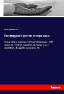 The druggist's general receipt book: di Henry Beasley edito da hansebooks