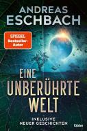 Eine unberührte Welt di Andreas Eschbach edito da Lübbe