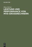 Leistung und Performance von MVS-Großrechnern di Klaus Becker edito da Oldenbourg Wissensch.Vlg