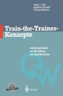 Train-the-Trainer-Konzepte di Thomas Bäuerle, Andreas Schmidt, Klaus J. Zink edito da Springer Berlin Heidelberg