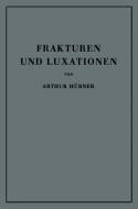 Frakturen und Luxationen di Arthur Hübner edito da Springer Berlin Heidelberg
