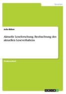 Aktuelle Leseforschung. Beobachtung Des Aktuellen Leseverhaltens di Julia Bohm edito da Grin Publishing