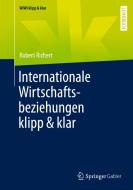 Internationale Wirtschaftsbeziehungen klipp & klar di Robert Richert edito da Springer-Verlag GmbH