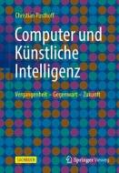 Computer und Künstliche Intelligenz di Christian Posthoff edito da Springer-Verlag GmbH