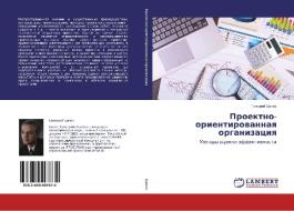 Proektno-orientirovannaya organizaciya di Grigorij Cipes edito da LAP Lambert Academic Publishing