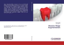 Alveolar Ridge Augmentation di Pradnya Patil, Amit Agrawal edito da LAP Lambert Academic Publishing