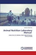 Animal Nutrition Laboratory Manual di Muluken Getachew edito da LAP LAMBERT Academic Publishing