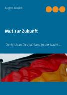 Mut zur Zukunft di Jürgen Bussiek edito da Books on Demand