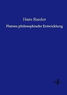 Platons philosophische Entwicklung di Hans Raeder edito da Vero Verlag