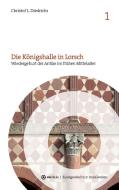 Die Königshalle in Lorsch di Christof L. Diedrichs edito da Books on Demand