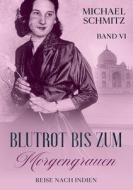 Blutrot bis zum Morgengrauen di Michael Schmitz edito da Books on Demand