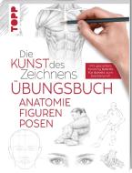 Die Kunst des Zeichnens - Anatomie Figuren Posen Übungsbuch di Frechverlag edito da Frech Verlag GmbH