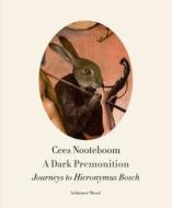 A Dark Premonition di Cees Nooteboom edito da Schirmer /Mosel Verlag Gm