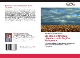 Efectos del Cambio climático en la Región Pampeana di Maximiliano Adrián Reyes Gutiérrez edito da EAE