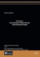 Go Green - Ein relevanter Faktor für den Unternehmenserfolg? di Simone Grötsch edito da Europäischer Hochschulverlag