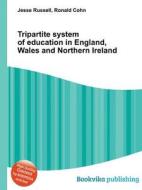 Tripartite System of Education in England, Wales and Northern Ireland edito da Book on Demand Ltd.