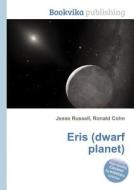 Eris (dwarf Planet) di Jesse Russell, Ronald Cohn edito da Book On Demand Ltd.