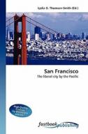 San Francisco di Lydia D Thomson-Smith edito da FastBook Publishing