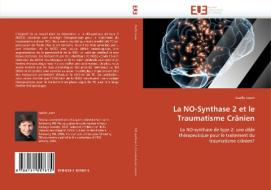 La NO-Synthase 2 et le Traumatisme Crânien di Gaëlle Louin edito da Editions universitaires europeennes EUE