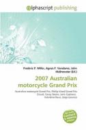 2007 Australian Motorcycle Grand Prix edito da Betascript Publishing