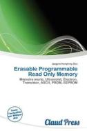 Erasable Programmable Read Only Memory edito da Claud Press