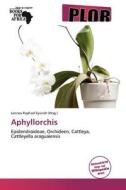 Aphyllorchis edito da Betascript Publishing