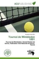 Tournoi De Wimbledon 1891 edito da Acu Publishing