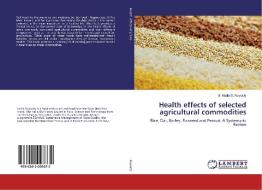 Health effects of selected agricultural commodities di B. Nadia S. Koyratty edito da LAP Lambert Academic Publishing