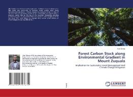 Forest Carbon Stock along Environmental Gradient in Mount Zuquala di Abel Girma edito da LAP LAMBERT Academic Publishing