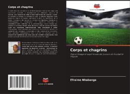 Corps et chagrins di Efraime Nhabanga edito da Editions Notre Savoir