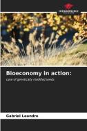 Bioeconomy in action: di Gabriel Leandro edito da Our Knowledge Publishing
