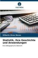 Statistik, ihre Geschichte und Anwendungen di Gilberto Alves Neves edito da Verlag Unser Wissen