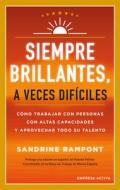 Siempre Brillantes, a Veces Dificiles di Sandrine Rampont edito da EDICIONES URANO