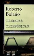 Las Llamadas Telefonicas di Roberto Bolano edito da Espanol Santillana Universidad De Salamanca