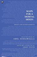 Maps for a Mortal Moon di Adil Jussawalla edito da Rupa Publications