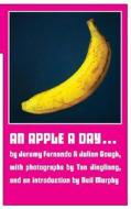 An Apple A Day ... di Julian Gough, Jeremy Fernando, Neil Murphy edito da Delere Press