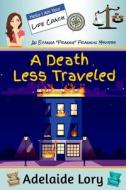A Death Less Traveled di Adelaide Lory edito da Independently Published