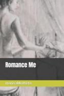 Romance Me di Maria Abbattista edito da Independently Published