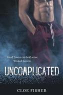 Uncomplicated di Fisher Cloe Fisher edito da Independently Published